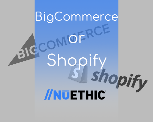 BigCommerce or Shopify